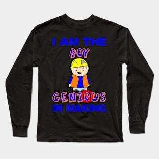 I am the Boy Genius in making! Long Sleeve T-Shirt